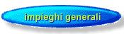 impieghi generali